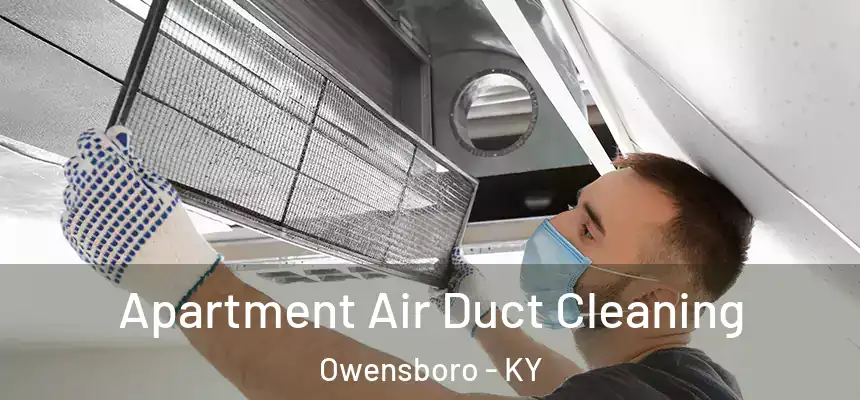 Apartment Air Duct Cleaning Owensboro - KY