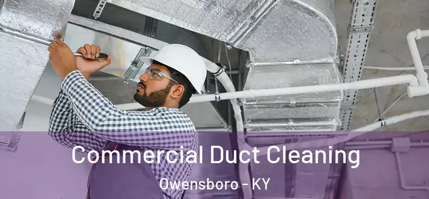  Commercial Duct Cleaning Owensboro - KY