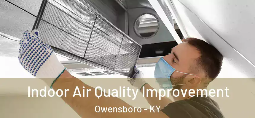  Indoor Air Quality Improvement Owensboro - KY