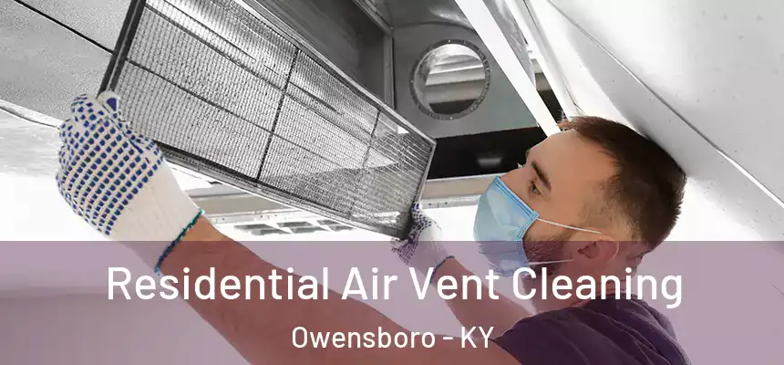 Residential Air Vent Cleaning Owensboro - KY